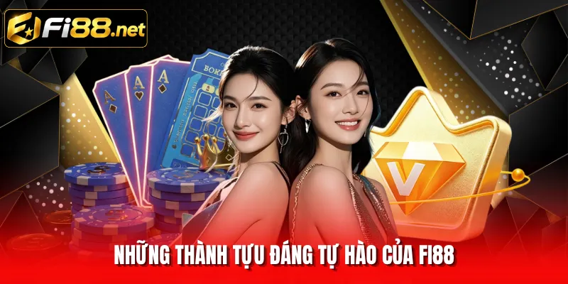 Những thành tựu đáng tự hào của FI88